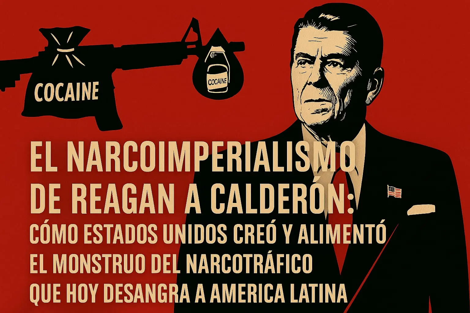 El narco imperialismo: de Reagan a Calderón.